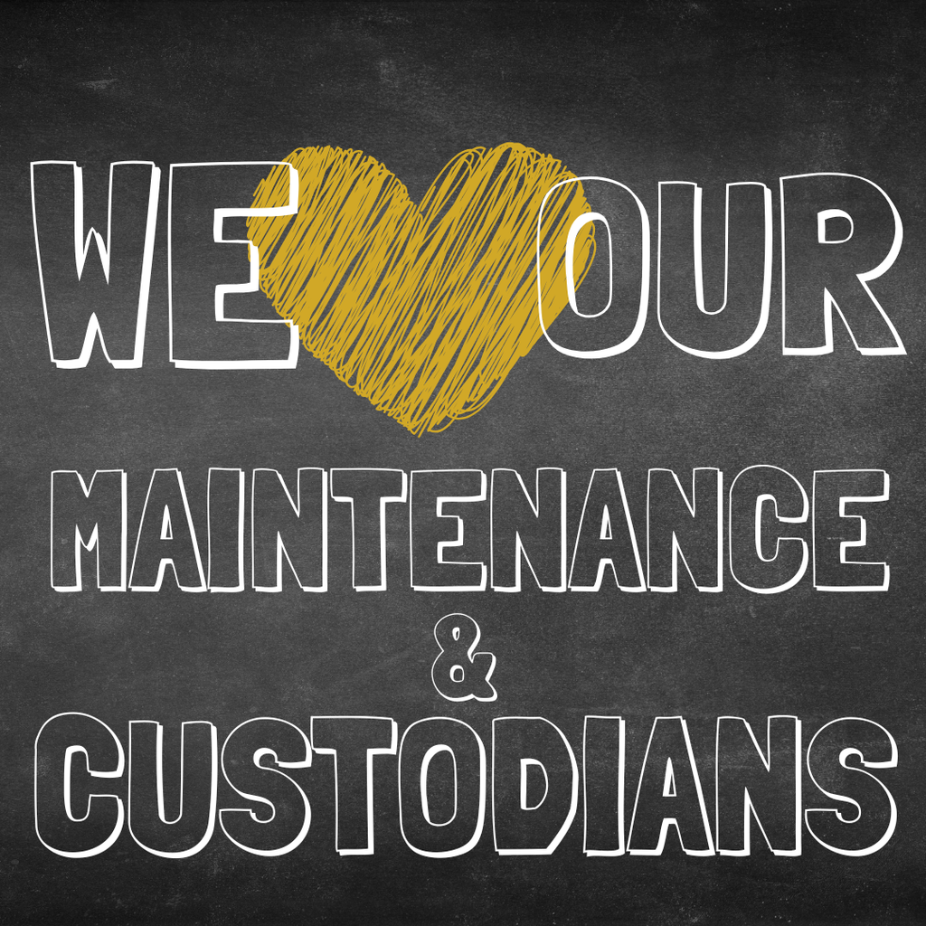 Chalkboard-style graphic with gold heart reading “We love our maintenance and custodial staff”