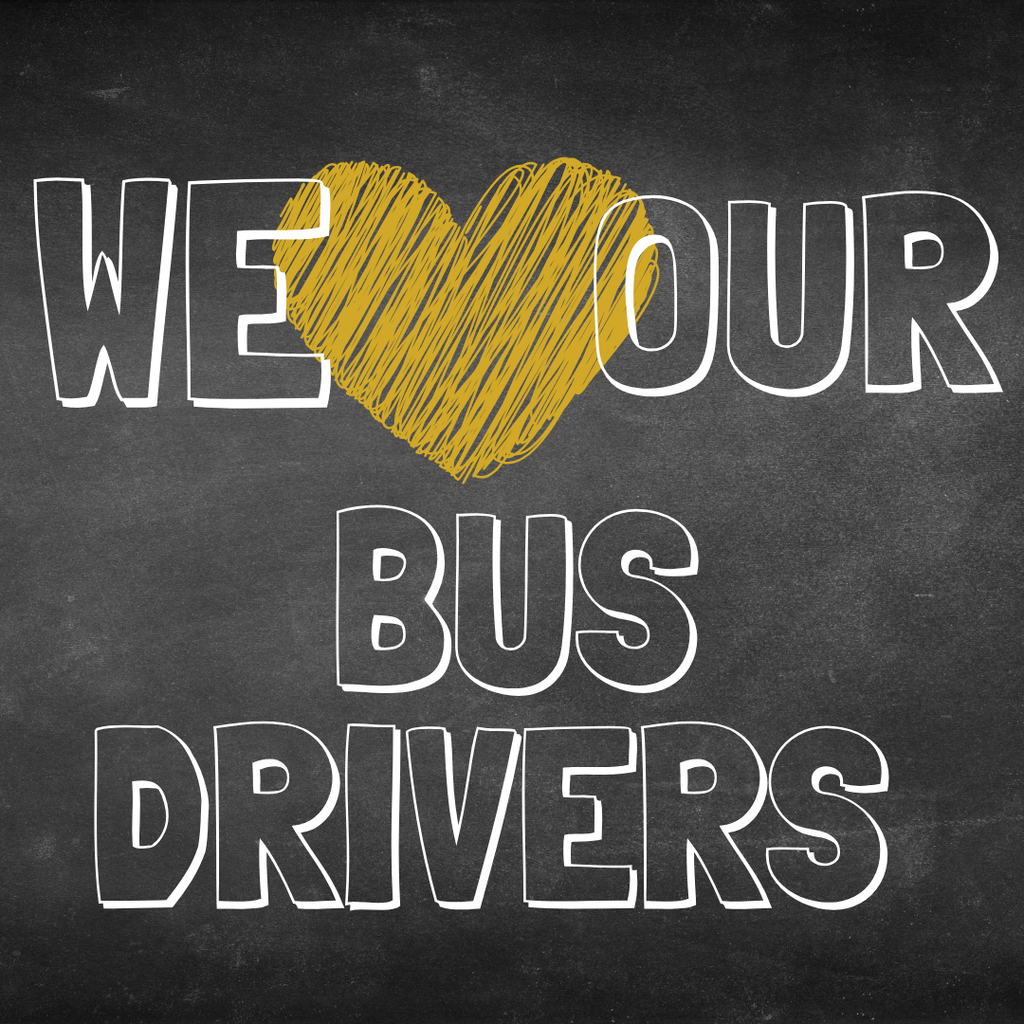 Chalkboard-style graphic with gold heart reading “We love our bus drivers”