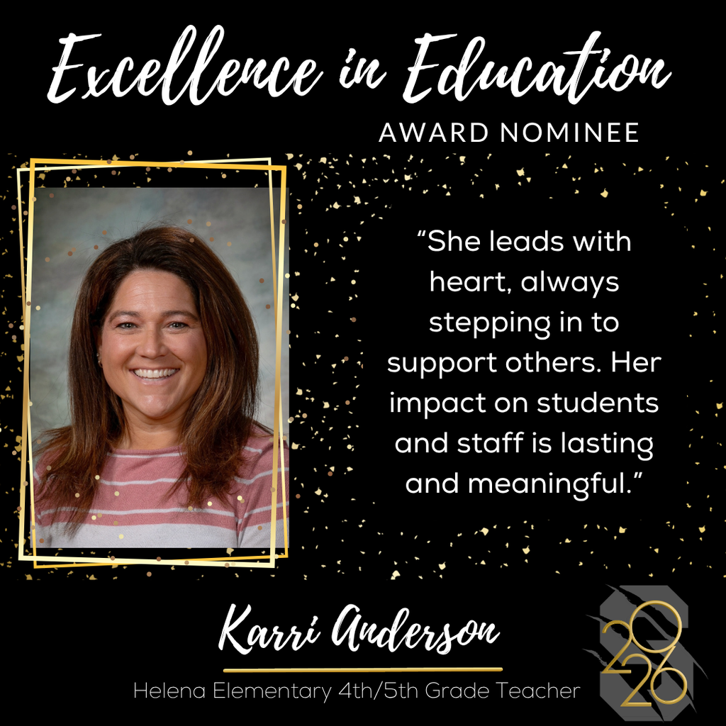Graphic reading “Excellence in Education Award Nominee.” Portrait of Karri Anderson, Helena Elementary 4th/5th grade teacher, with quote about leading with heart and supporting others.