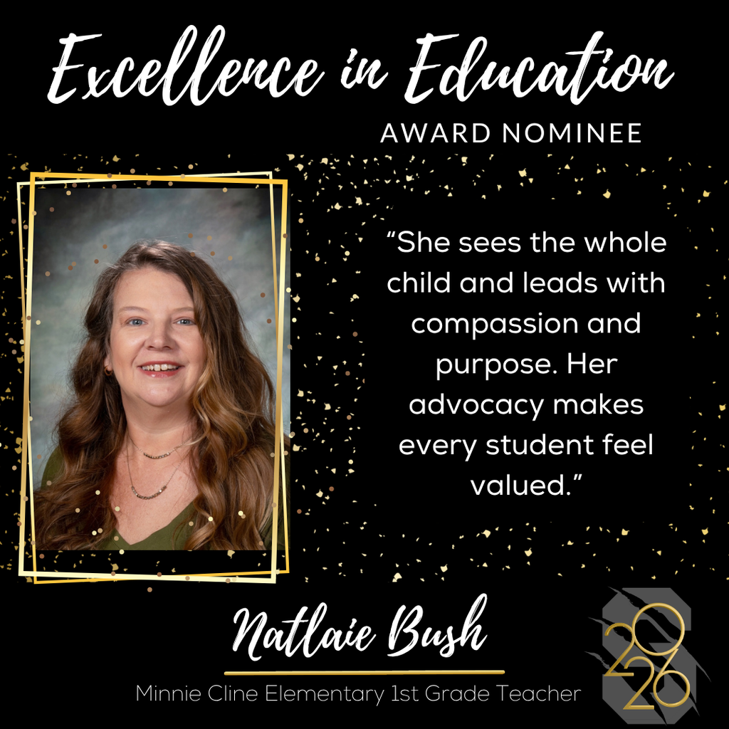 Graphic reading “Excellence in Education Award Nominee.” Portrait of Natalie Bush, Minnie Cline Elementary 1st grade teacher, with quote about seeing the whole child.