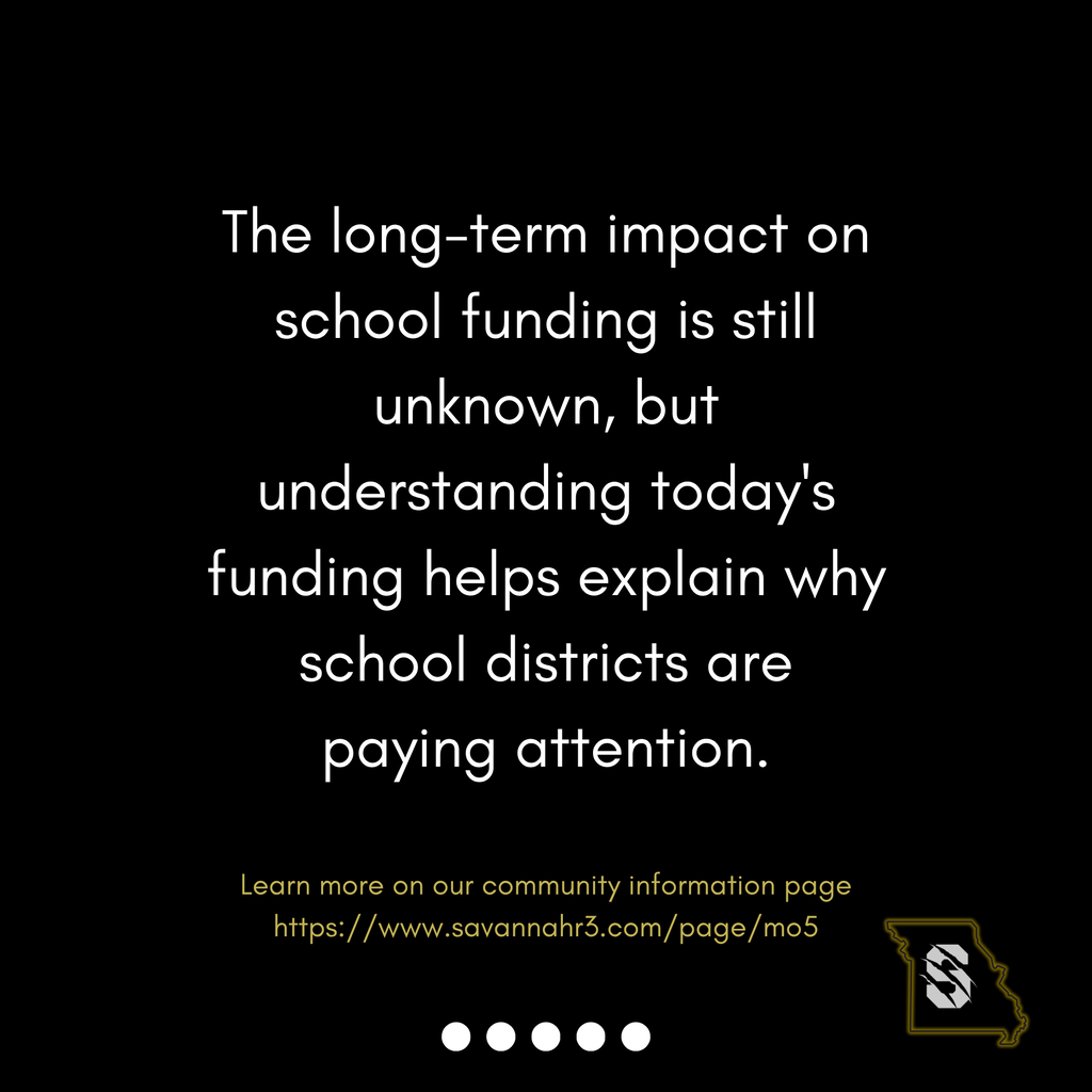 Black background stating, "The long-term impact on school funding is still unknown, but understanding today's funding helps explain why school districts are paying attention." The slide directs viewers to learn more at savannahr3.com/page/mo5.