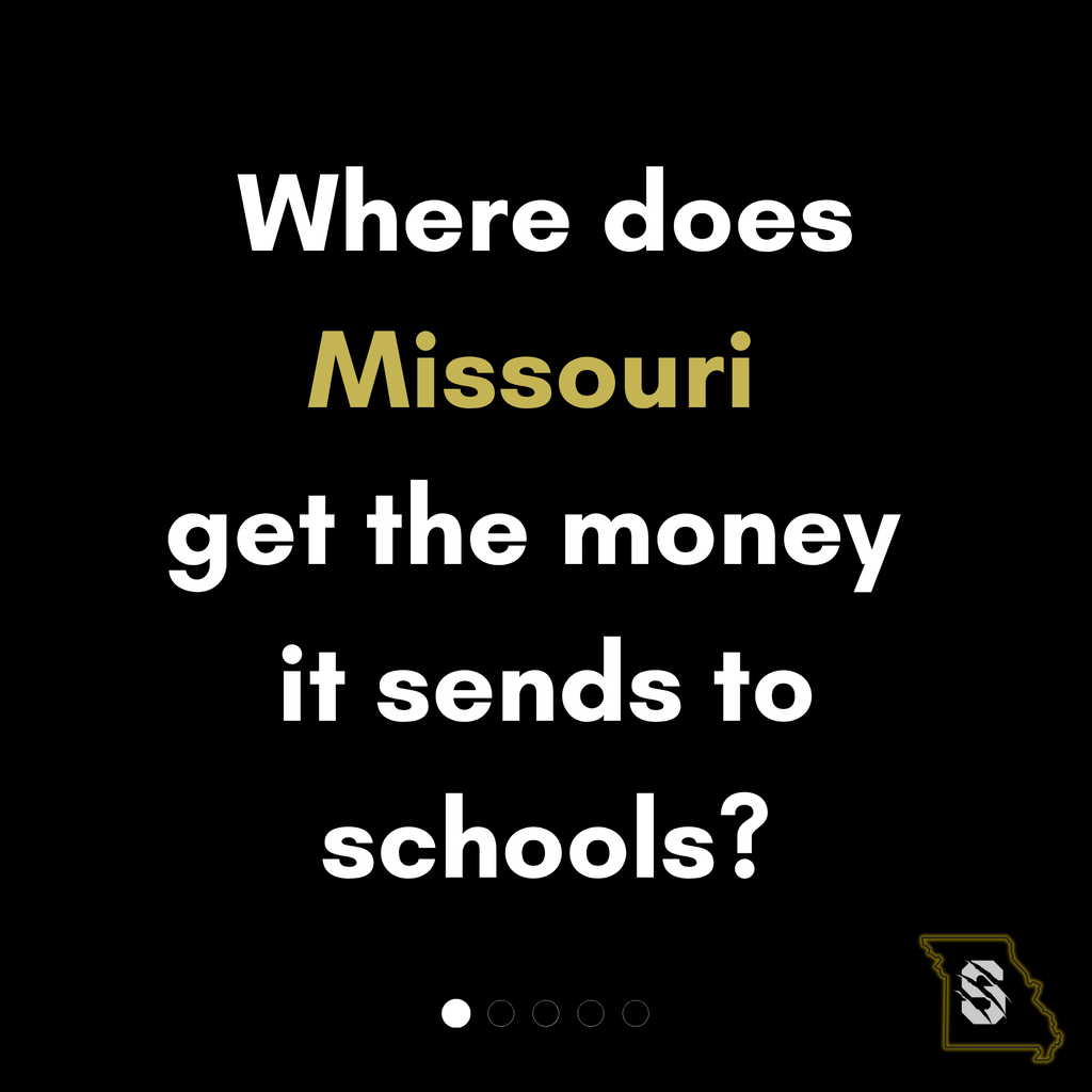 Black background with the question, "Where does Missouri get the money it sends to schools?" The word "Missouri" is highlighted in gold.