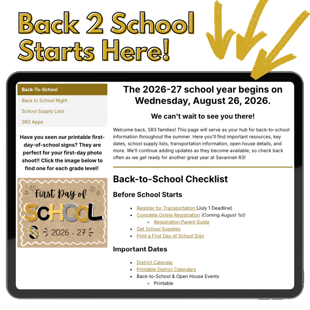 Graphic with the headline "Back 2 School Starts Here!" above a screenshot of Savannah R3's Back 2 School webpage displayed on a tablet. Gold arrows point to the webpage, which features the 2026-27 school year start date of Wednesday, August 26, a back-to-school checklist, school supply lists, transportation information, First Day of School signs, important dates, and other family resources.
