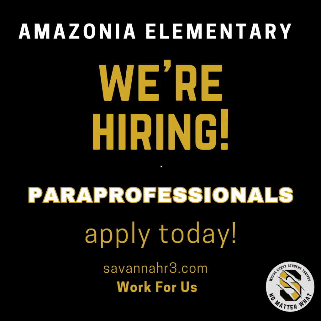 Black and gold graphic announcing paraprofessional openings at Amazonia Elementary. Apply at savannahr3.com under Work For Us.