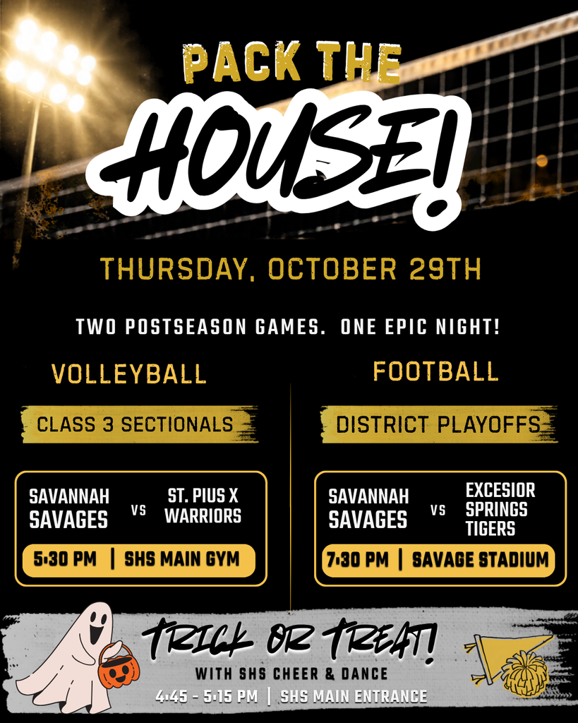 Pack the House! Oct. 29: Volleyball vs. St. Pius X at 5:30, football vs. Excelsior Springs at 7:30, plus trick-or-treat at 4:45.