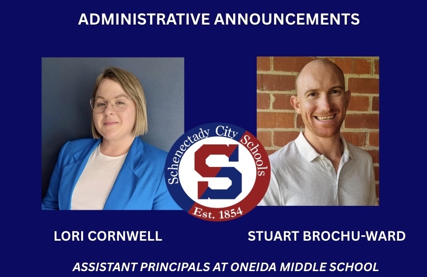 Administrative Announcements: Lori Cornell and Stuart Brochu-Ward, Assistant Principals at Oneida Middle School