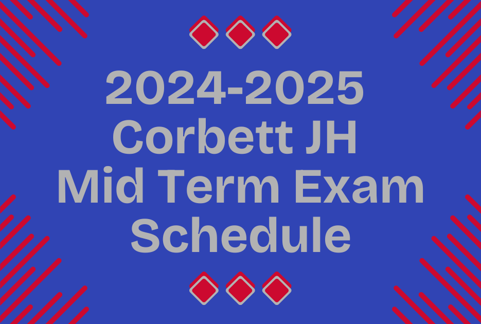 2024 2025 Mid Term Exam Schedule Ray D Corbett Junior High School