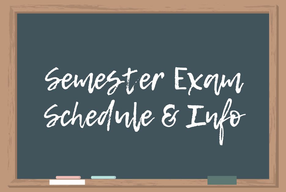 green-backed chalkboard  trimmed with wood with text which reads "semester exam schedule & info"