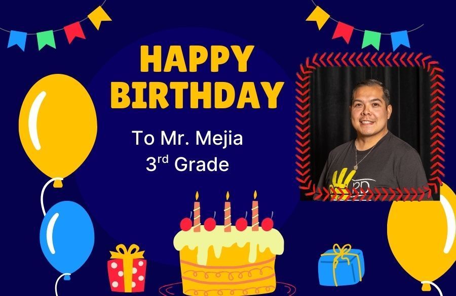 Mr. Mejia birthday