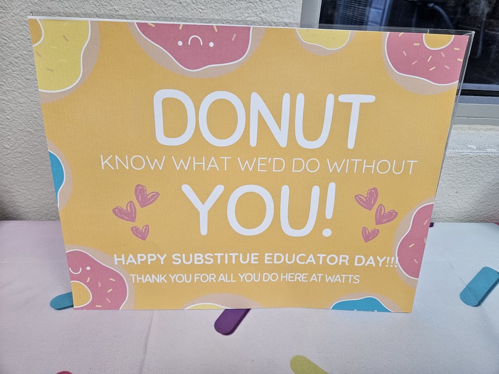 Our Substitute Educators were treated to donuts this morning, because "We DONUT know what we would do without them"