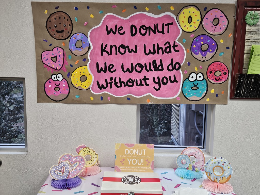 Our Substitute Educators were treated to donuts this morning, because "We DONUT know what we would do without them"