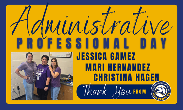 Administrative Professional Day Recognition for Jessica Gamez, Mari Hernandez and Christina Hagen