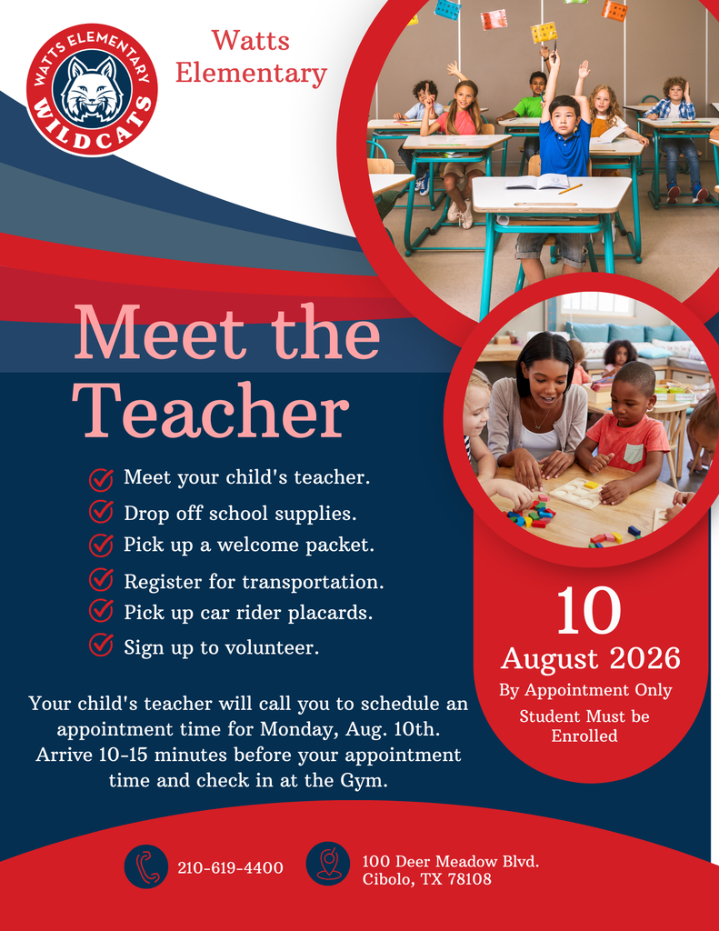 A Watts Elementary "Meet the Teacher" flyer in red, white, and blue featuring the Wildcat logo. Photos show students in a classroom raising their hands and a teacher working with young children. The flyer announces Meet the Teacher on Monday, August 10, 2026, by appointment only. Families are invited to meet their child's teacher, drop off school supplies, pick up a welcome packet, register for transportation, receive car rider placards, and sign up to volunteer. Teachers will call families to schedule appointment times, and families should arrive 10–15 minutes early to check in at the gym. The school's phone number (210-619-4400) and address (100 Deer Meadow Blvd., Cibolo, TX 78108) are included.