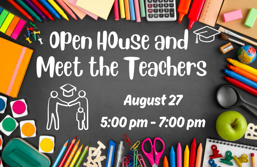 poster with open house and meet the teachers. August 27 from 5-7 pm