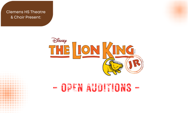 graphic advertising for open auditions for a school musical. text reads: "clemens hs & choir present: disney the lion king, jr. open auditions"
