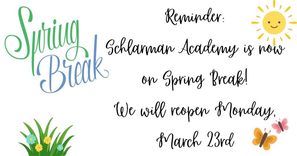 Reminder Schlarman Academy is now on Spring Break! We will reopen Monday, March 23rd!