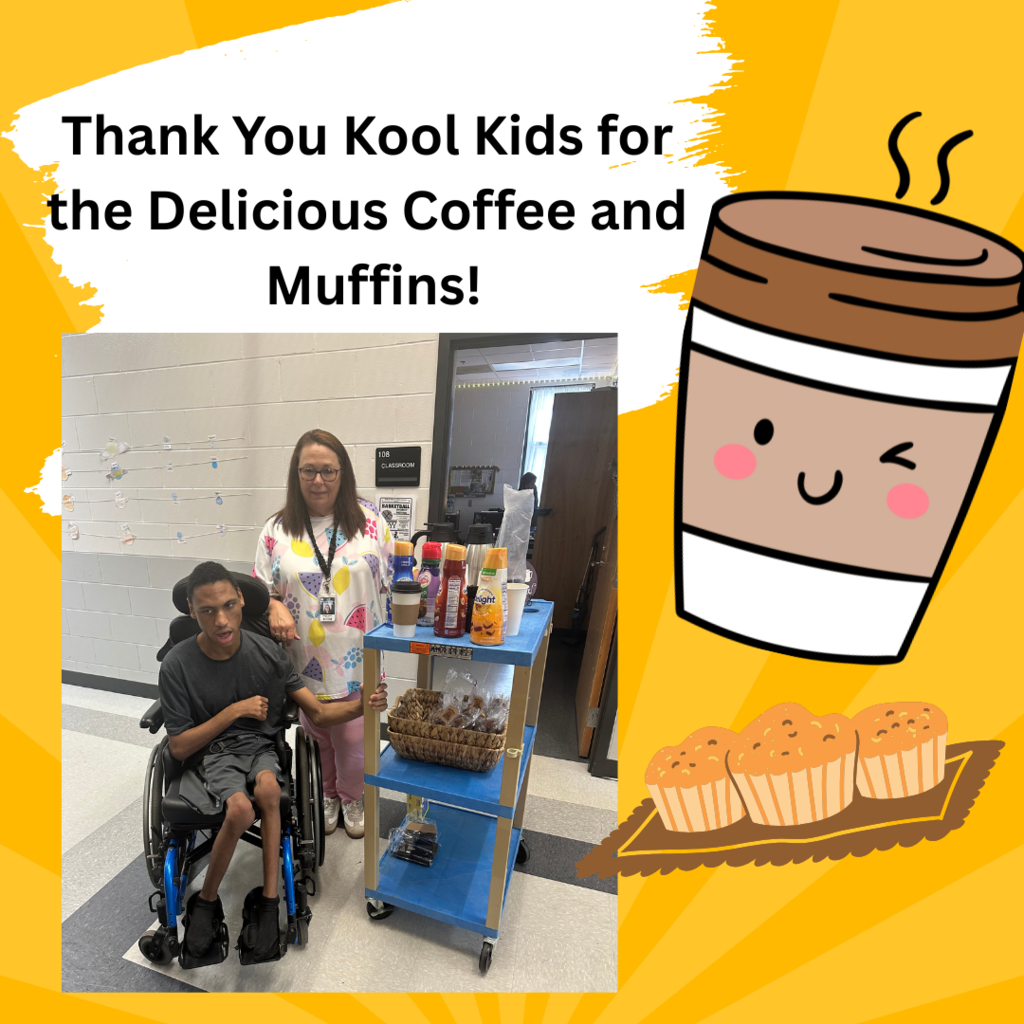 Thank You Kool Kids for the Coffee and Muffins!