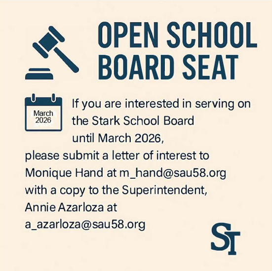 Open School Board Seat until March 2026. Submit letter of interest to Monique Hand, m_hand@sau58.org and copy Annie Azarloza, a_azarloza@sau58.org