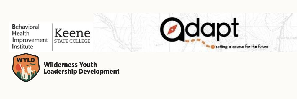 imagLogos for partner organizations. From left to right: the Behavioral Health Improvement Institute at Keene State College, the ADAPT program with the tagline ‘setting a course for the future’ featuring a compass icon, and the Wilderness Youth Leadership Development (WYLD) program logo showing two hikers and pine trees inside an orange shield.e