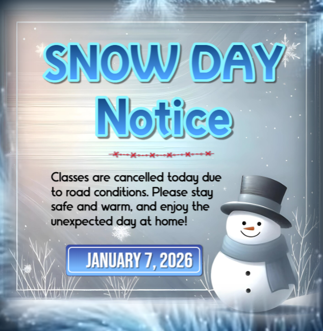 Snow-themed graphic announcing a snow day. Large blue text reads “Snow Day Notice.” Below, smaller text says, “Classes are cancelled today due to road conditions. Please stay safe and warm, and enjoy the unexpected day at home!” The date “January 7, 2026” appears in a blue banner at the bottom. A smiling snowman wearing a black hat and blue scarf stands on the right, with falling snow, icy borders, and winter trees in the background.