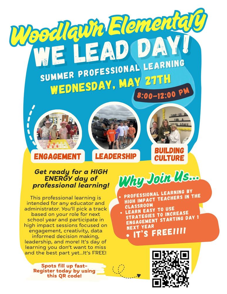 A colorful digital flyer for "Woodlawn Elementary WE LEAD DAY!" on May 27th. It highlights professional learning tracks: Engagement, Leadership, and Building Culture, with a registration QR code.