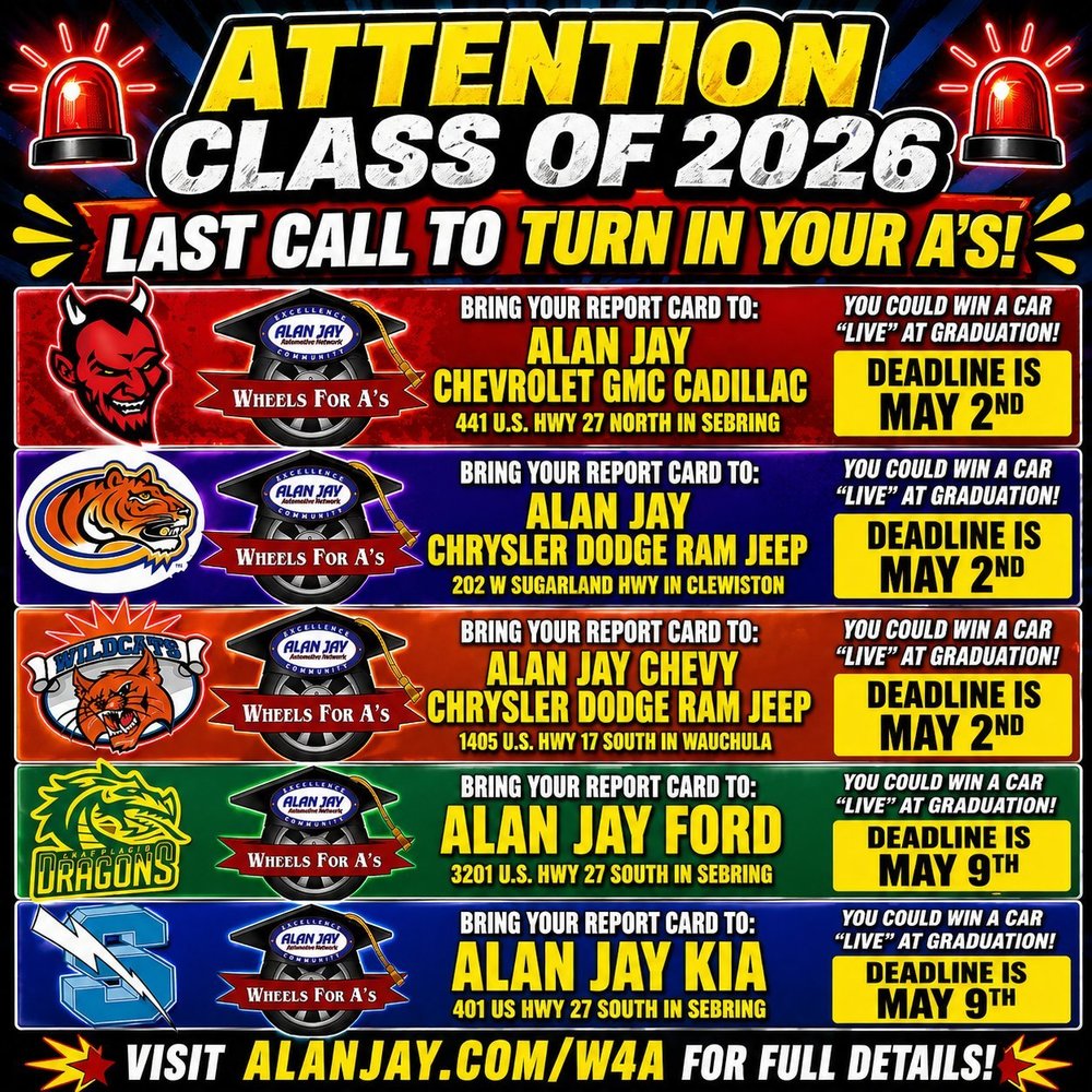 A promotional graphic titled "Wheels For A's" for the Class of 2026. It lists five high schools and their corresponding Alan Jay dealership locations in Sebring, Clewiston, and Wauchula. Students can submit report cards for a chance to win a car. Deadlines are May 2nd and May 9th.