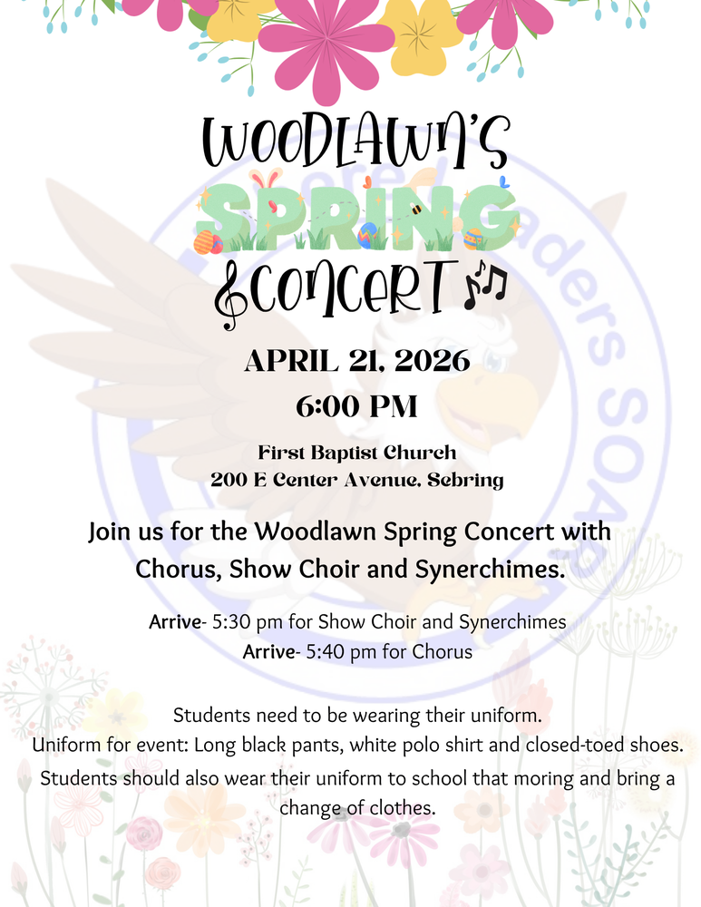 A floral flyer for Woodlawn’s Spring Concert on April 21, 2026, at 6:00 PM at First Baptist Church, Sebring. It features performances by Chorus, Show Choir, and Synerchimes. Includes arrival times (5:30/5:40 PM) and uniform requirements: white polo, long black pants, and closed-toed shoes.
