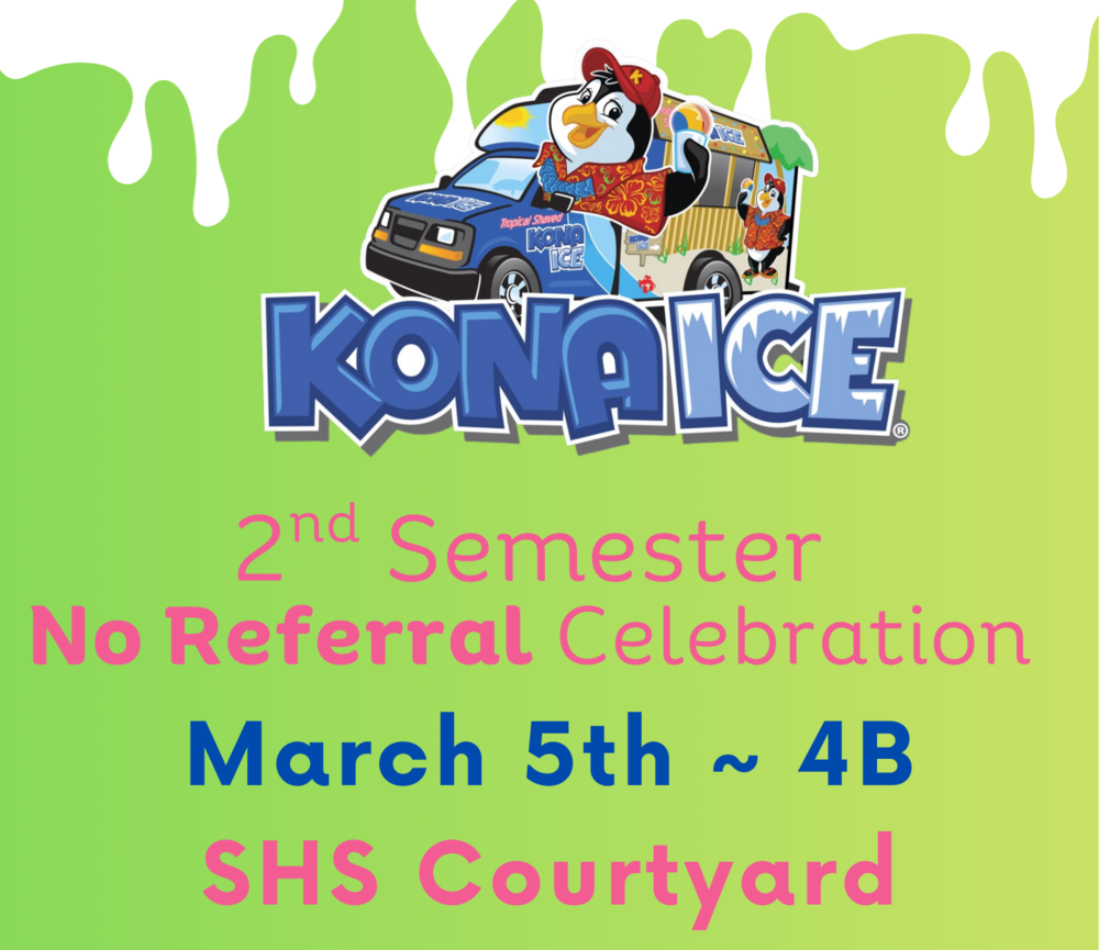 Promotional flyer for a Kona Ice "2nd Semester No Referral Celebration." It features the brand's penguin mascot and truck against a green gradient background. Text states the event takes place March 5th during 4B in the SHS Courtyard.