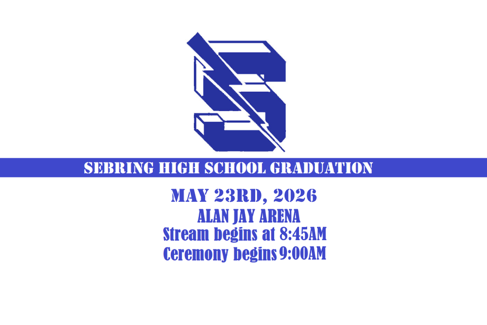 An image for the Sebring High School Graduation on May 23rd, 2026, at Alan Jay Arena. It features a blue "S" logo above the event text. The stream begins at 8:45 AM, and the ceremony starts at 9:00 AM. Blue and white color scheme throughout.