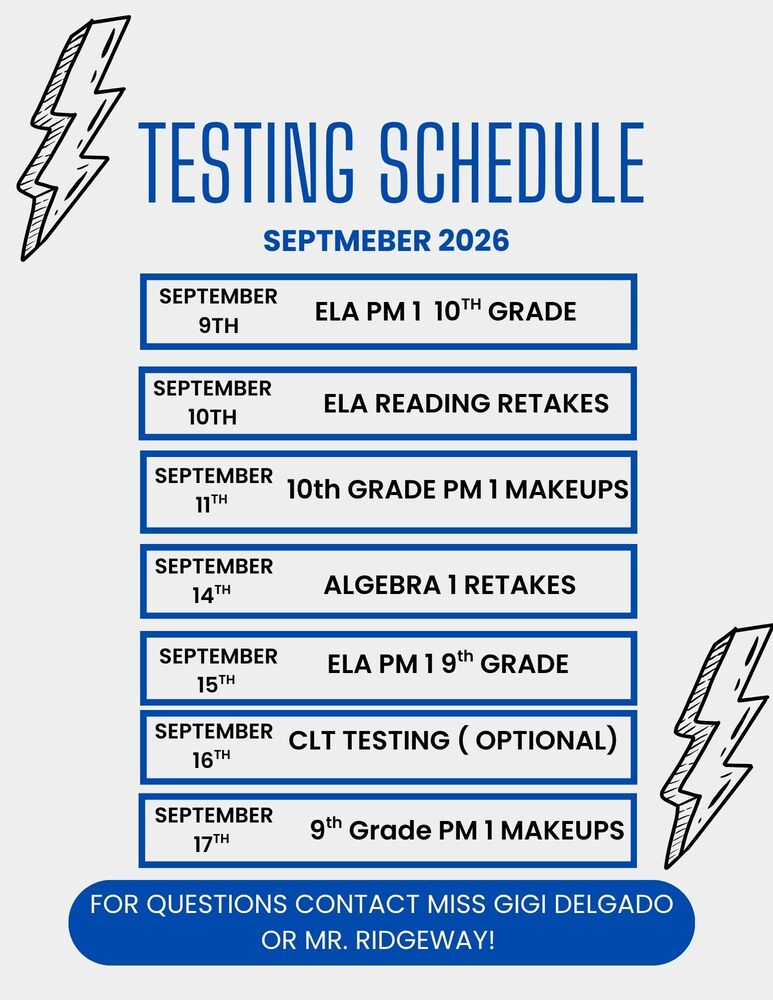 Graphic titled "TESTING SCHEDULE SEPTMEBER 2026" with dates and exams listed in blue boxes: Sept 9: ELA PM 1 10th Grade Sept 10: ELA Reading Retakes Sept 11: 10th Grade PM 1 Makeups Sept 14: Algebra 1 Retakes Sept 15: ELA PM 1 9th Grade Sept 16: CLT Testing (Optional) Sept 17: 9th Grade PM 1 Makeups Contact Miss Gigi Delgado or Mr. Ridgeway with questions.