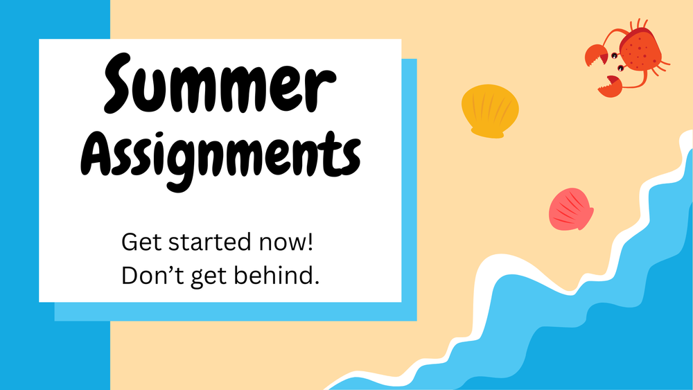  A beach-themed graphic titled "Summer Assignments" in bold, black script. Below, smaller text reads, "Get started now! Don’t get behind." The design features a sandy background with a red crab, seashells, and blue ocean waves on the right, all framed by a blue border.