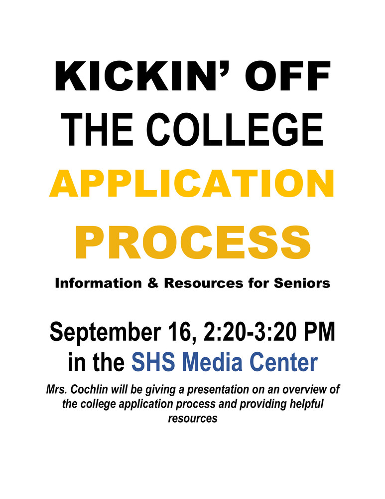 Flyer titled “Kickin’ Off the College Application Process” invites seniors to an information session on September 16, 2:20–3:20 PM in the SHS Media Center. Mrs. Cochlin will present an overview of the college application process and share helpful resources. Text is bold and colorful with school-themed graphics.
