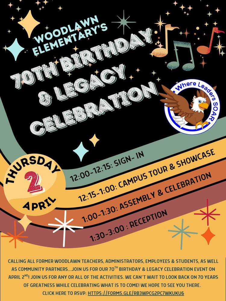 Flyer for Woodlawn Elementary’s 70th Birthday & Legacy Celebration on Thursday, April 2. Against a black background with stars and musical notes, the schedule includes: sign-in (12:00), campus tour (12:15), assembly (1:00), and reception (1:30). Includes an eagle logo and RSVP link for former staff, students, and community partners.