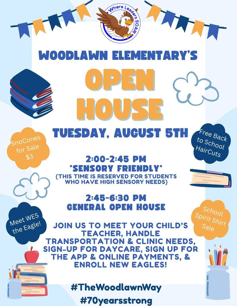 Colorful flyer for Woodlawn Elementary’s Open House on Tuesday, August 5th. Sensory-friendly time is 2:00–2:45 PM, general open house 2:45–6:30 PM. Families can meet teachers, handle transportation, sign up for daycare, and more. Includes snow cones for sale, free haircuts, school shirt sales, and a visit from WES the Eagle.