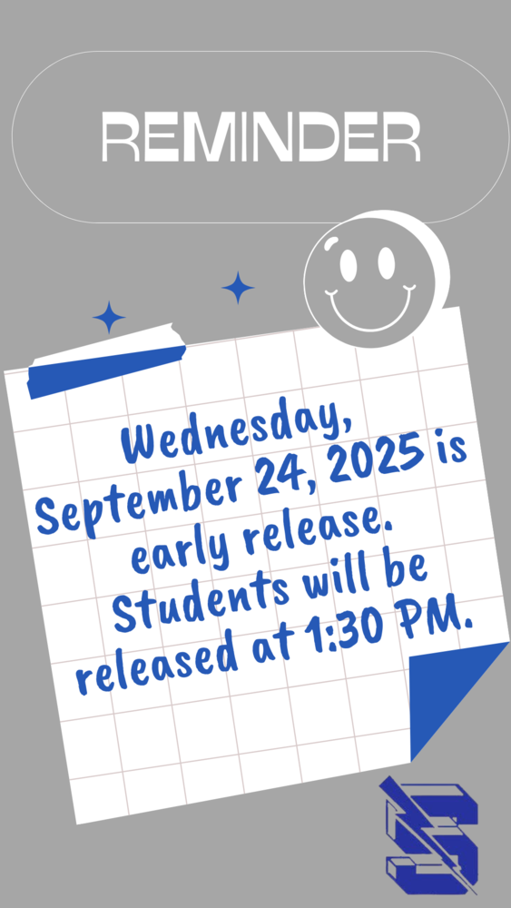Wednesday, September 24, 2025 is early release. Students will be released at 1:30 PM.