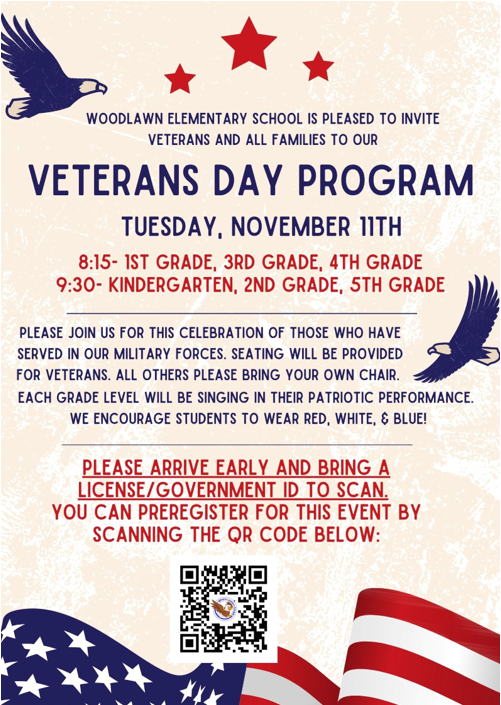 This is a flyer from Woodlawn Elementary School inviting veterans and families to a Veterans Day Program on Tuesday, November 11th. The program has two showtimes by grade level (8:15 and 9:30 AM). Attendees are asked to bring their own chair, wear red, white, and blue, and bring a photo ID to scan, with pre-registration available via QR code.