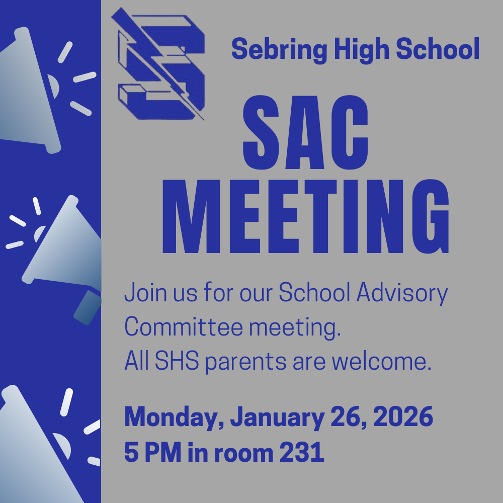 A gray flyer with blue megaphone graphics announces the Sebring High School SAC MEETING on Monday, January 26, 2026, at 5 PM in room 231. It features the SHS logo.