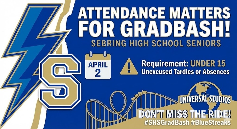 A social media graphic for Sebring High School seniors. Text: "Attendance Matters for Gradbash!" It lists the eligibility requirement: Under 15 unexcused tardies or absences by April 2nd. The design features Blue Streak branding, a roller coaster icon, and the Universal Studios globe logo on a blue background.