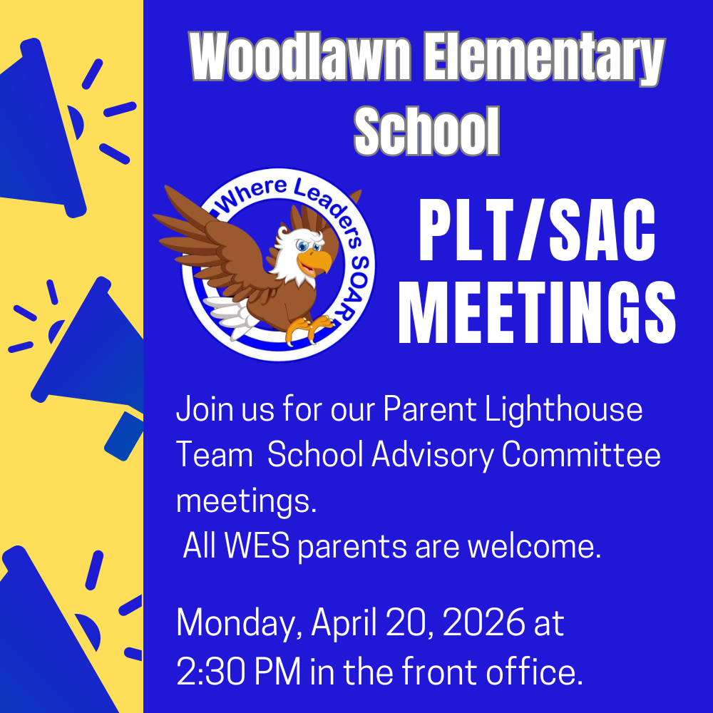 An event flyer for Woodlawn Elementary School PLT/SAC meetings. It features a blue and yellow design with an eagle logo. Text invites all WES parents to the Parent Lighthouse Team and School Advisory Committee meeting on Monday, April 20, 2026, at 2:30 PM in the front office.