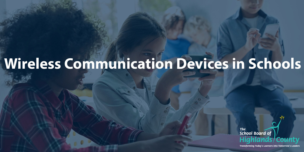 Graphic titled "Wireless Communication Devices in Schools" featuring students using mobile devices in a classroom setting, with "The School Board of Highlands County" logo in the bottom right corner.