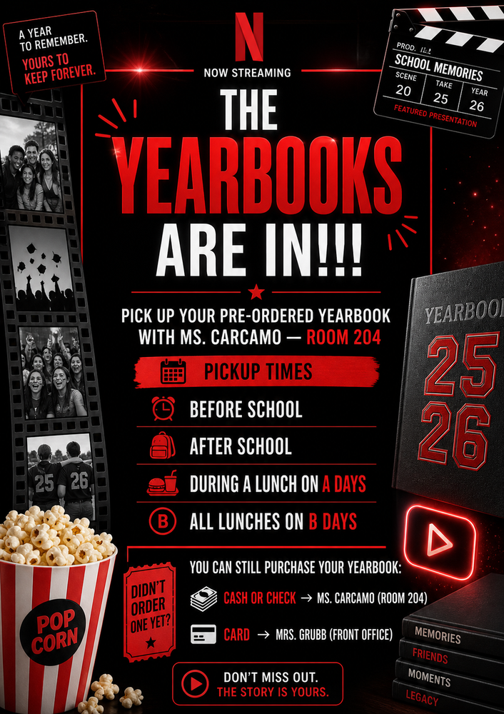  A movie-themed flyer titled "THE YEARBOOKS ARE IN!!!" features Netflix-inspired branding. It lists pickup details for Room 204 with Ms. Carcamo during specific school hours. It also notes that new yearbooks can be purchased via cash/check with Ms. Carcamo or via card with Mrs. Grubb in the front office.