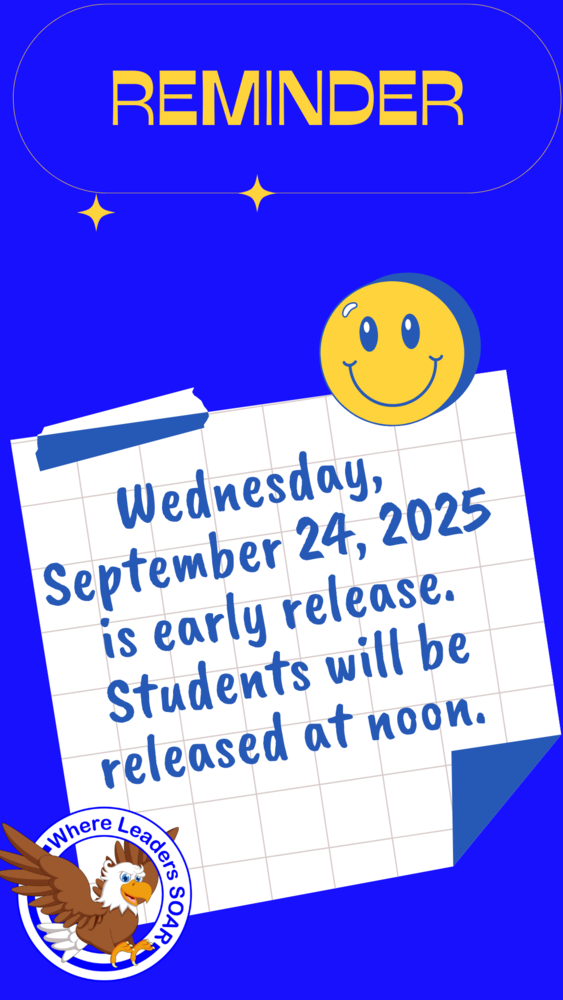 Wednesday,  September 24, 2025 is early release. Students will be released at noon. 