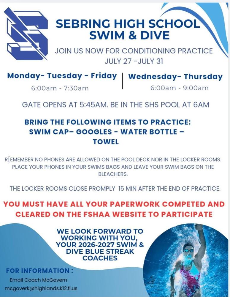 Flyer for Sebring High School Swim & Dive conditioning practice, July 27–31. Practice runs Mon, Tue, Fri (6:00–7:30 AM) and Wed, Thu (6:00–9:00 AM). Gate opens at 5:45 AM. Bring swim cap, goggles, water bottle, and towel. Completed FHSAA paperwork is required. Contact Coach McGovern at mcgoverk@highlands.k12.fl.us.
