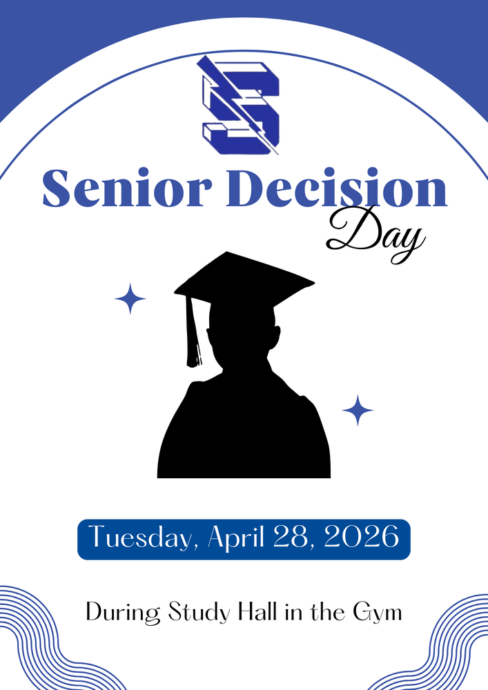  A flyer for "Senior Decision Day" featuring a blue and white theme. It includes a silhouette of a graduate in a cap and gown, the school's "S" logo, and event details: Tuesday, April 28, 2026, during Study Hall in the gym. 