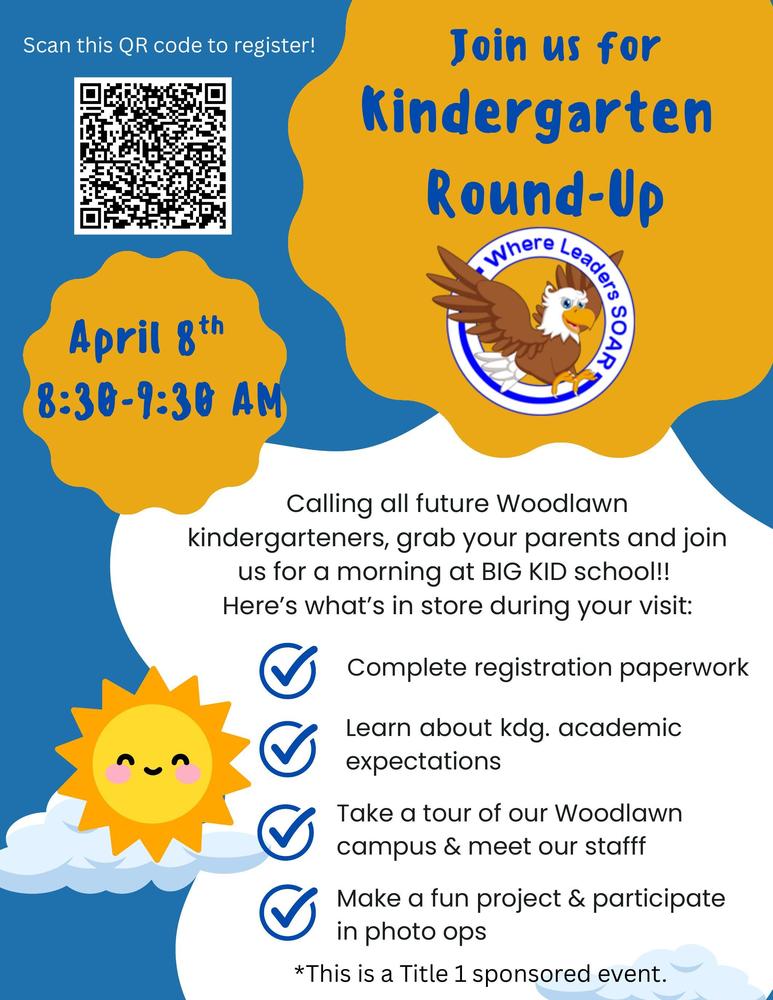A flyer for "Kindergarten Round-Up" at Woodlawn. It features a blue and white background with yellow sun shapes. Text details an event on April 8th from 8:30–9:30 AM. Activities include registration, campus tours, and crafts. Includes a QR code for registration and a soaring eagle logo labeled "Where Leaders Soar."