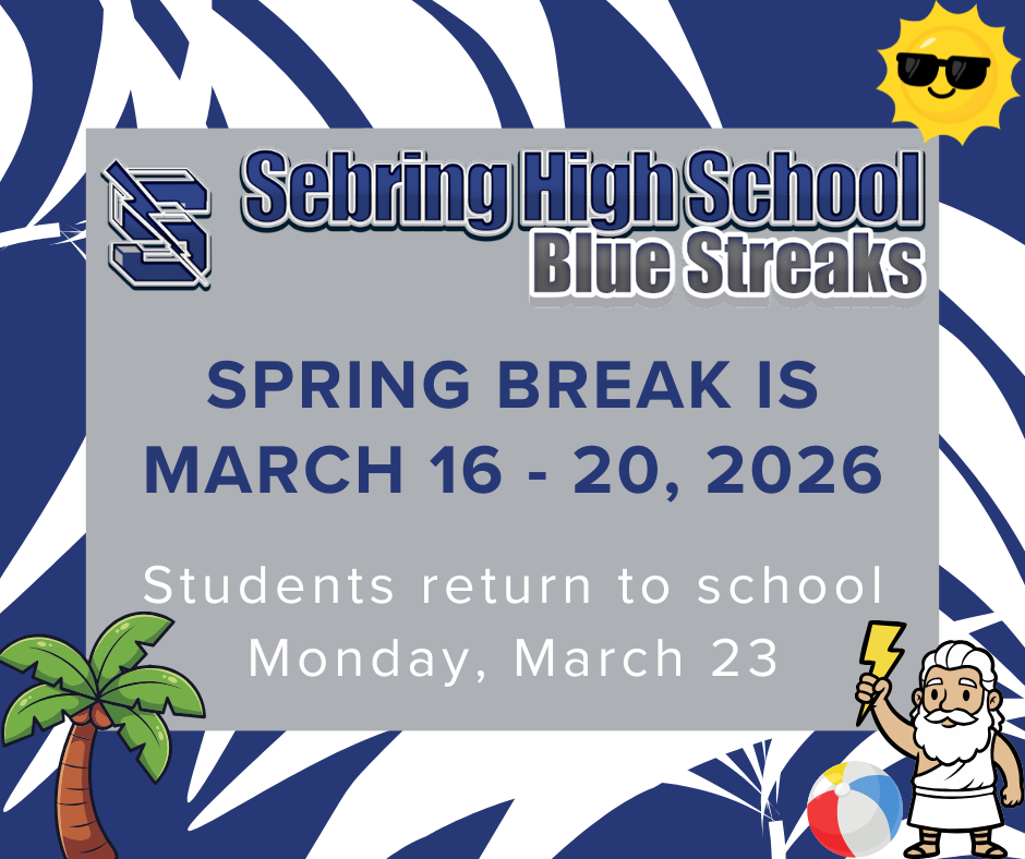 A graphic for Sebring High School Blue Streaks announcing Spring Break from March 16 – 20, 2026. It features school logos, a palm tree, a beach ball, and a cartoon Zeus. Text at the bottom states students return to school on Monday, March 23.