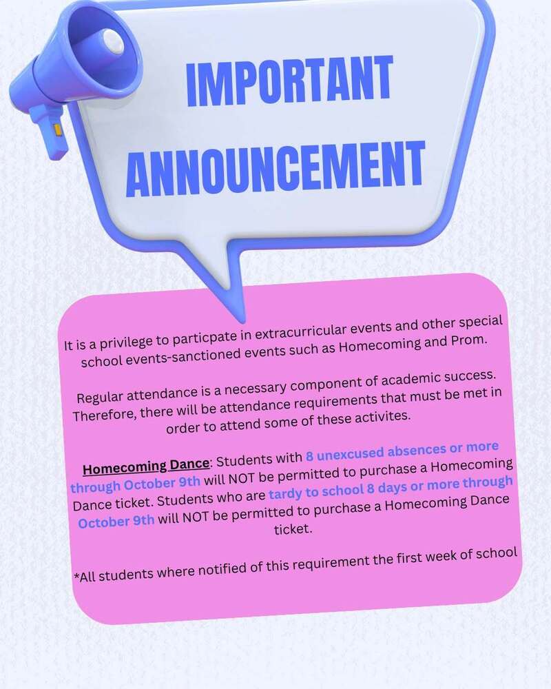 An announcement graphic titled "Important Announcement" with a 3D megaphone graphic. The text outlines school attendance requirements: students with 8 or more unexcused absences or 8 or more tardies through October 9th are not permitted to purchase a Homecoming Dance ticket.