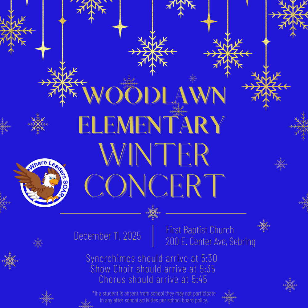 A blue background graphic with gold snowflakes and stars. The text announces the Woodlawn Elementary Winter Concert on December 11, 2025, at the First Baptist Church, 200 E. Center Ave, Sebring. Arrival times are listed for Synchimes, Show Choir, and Chorus. A small eagle mascot logo is on the left.