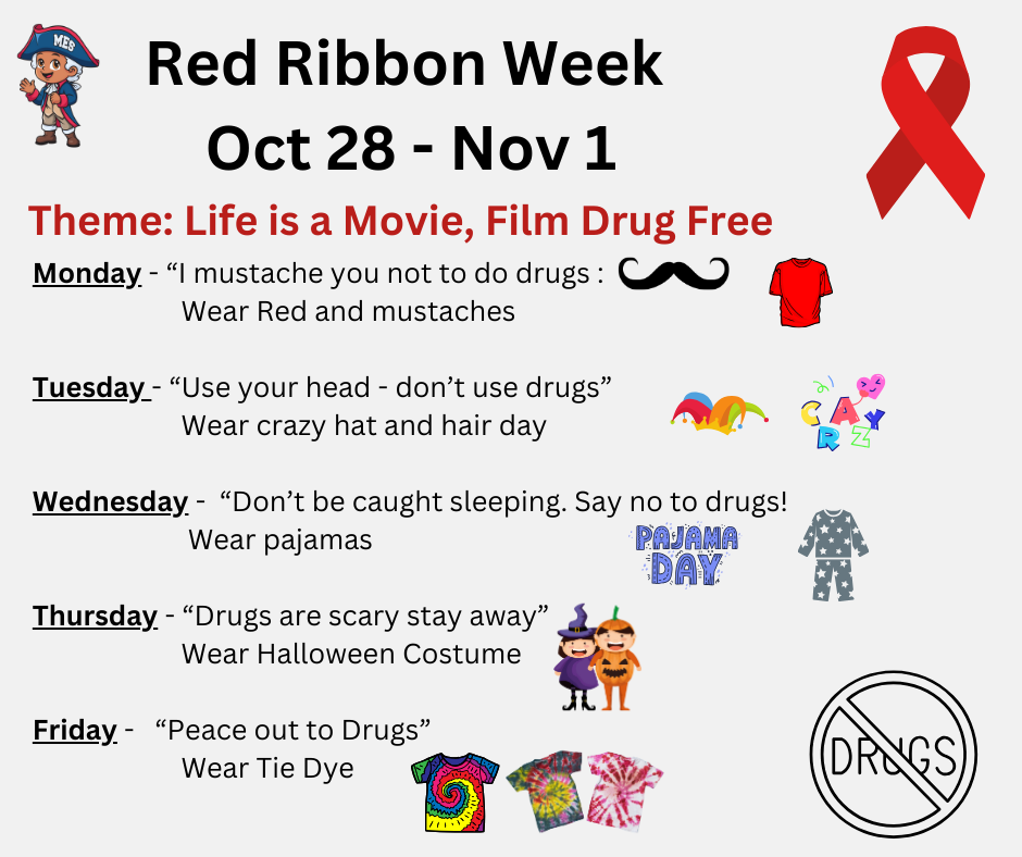 Red ribbon week - Oct 28 - Nov 1; 🎬 Red Ribbon Week: October 28 - November 1 🎬 Theme: Life is a Movie - Film Drug-Free! 🍿 Join us each day for fun dress-up themes and help promote a drug-free lifestyle! Monday: "I mustache you not to do drugs" 👨🦰 Wear Red and mustaches Tuesday: "Use your head - don’t use drugs" 🎩 Wear crazy hats and wild hair Wednesday: "Don’t be caught sleeping. Say no to drugs!" 😴 Wear pajamas Thursday: "Drugs are scary – stay away!" 👻 Wear your Halloween costume Friday: "Peace out to Drugs" ✌️ Wear tie-dye Let’s make it a week to remember and stand together for a drug-free life! #RedRibbonWeek #DrugFreeLife