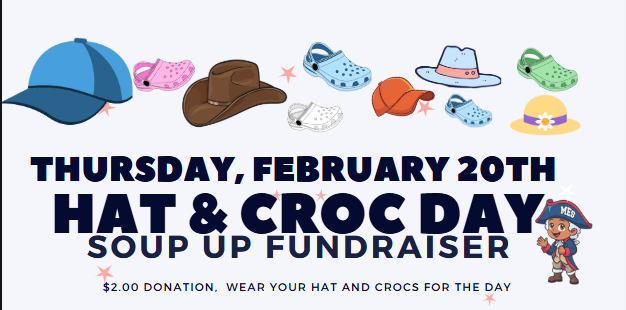 Thursday, February 20th Hat & Croc Day - Soup Up fundraiser - $2 donation - wear your hat and crocs for the day